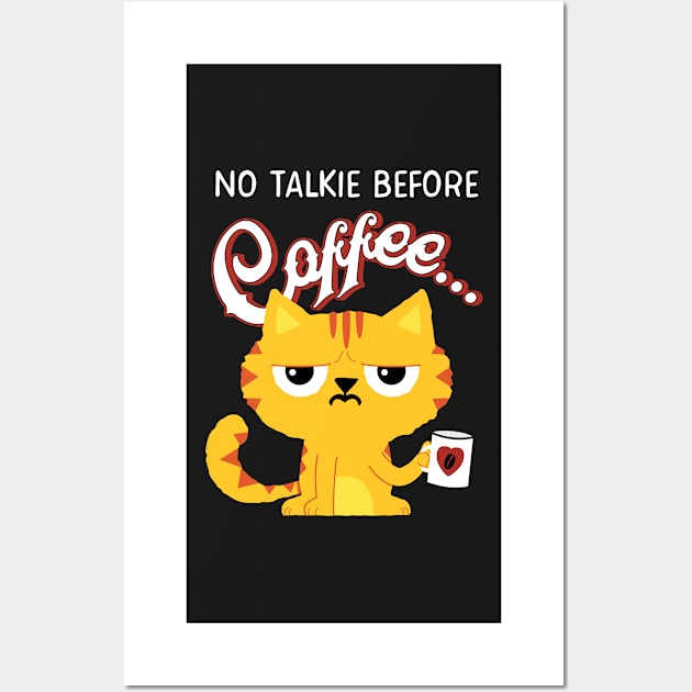 No talkie before Coffee Funny Cat Office Humor T Shirt Gift Wall Art by Cheesybee